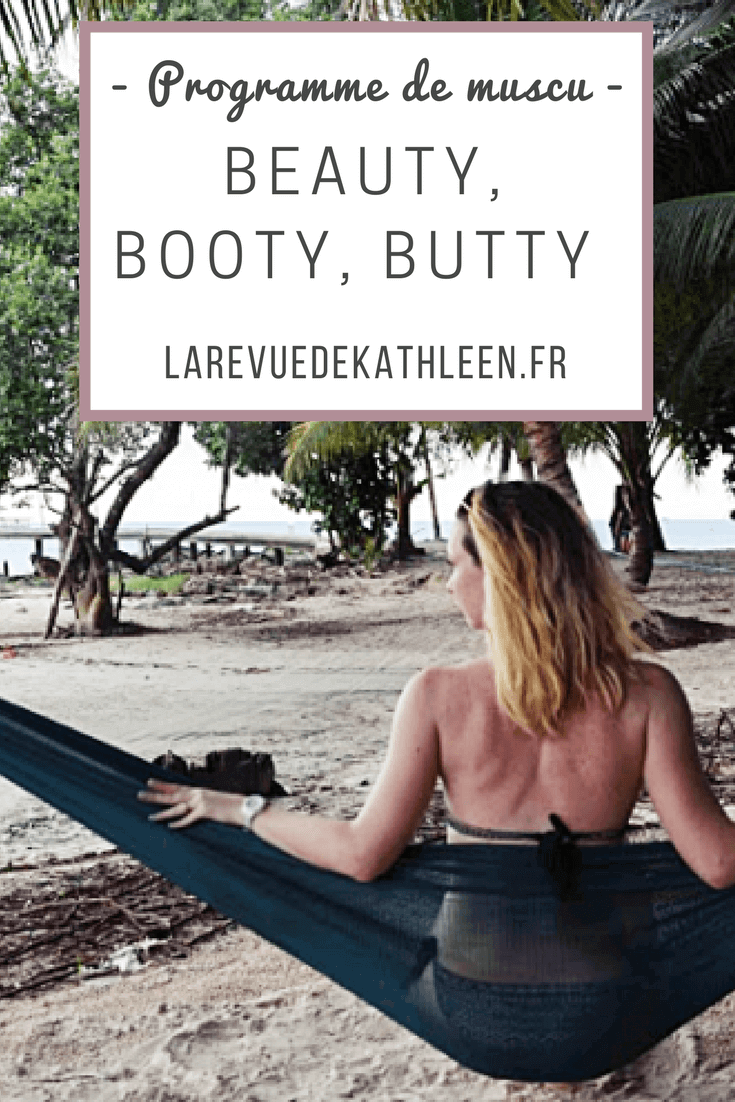 Beauty, Booty, Butty programme de muscu par la revue de kathleen blog lifestyle