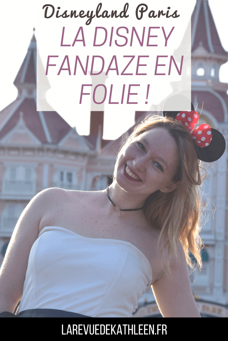 Disneyland Paris : La Disney Fandaze en folie ! - La revue de Kathleen - Blog Lifestyle
